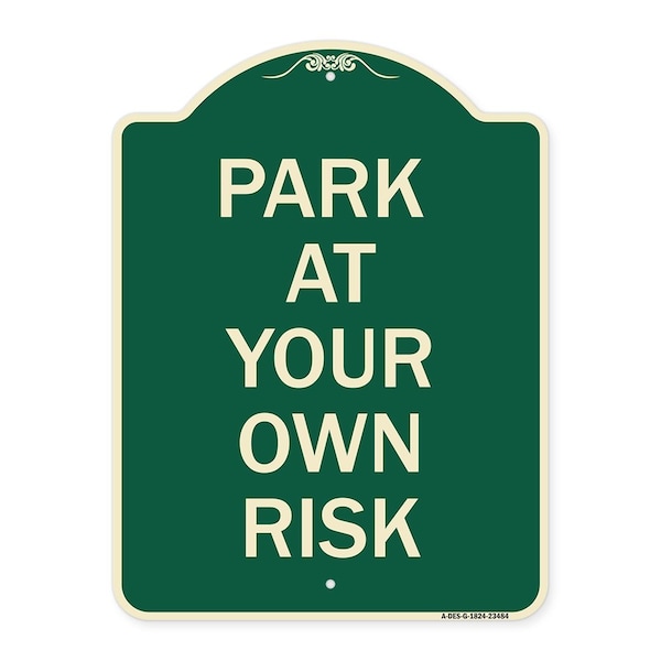Signmission Park at Your Own Risk Heavy-Gauge Aluminum Architectural Sign, 24" x 18", G-1824-23484 A-DES-G-1824-23484 - main
